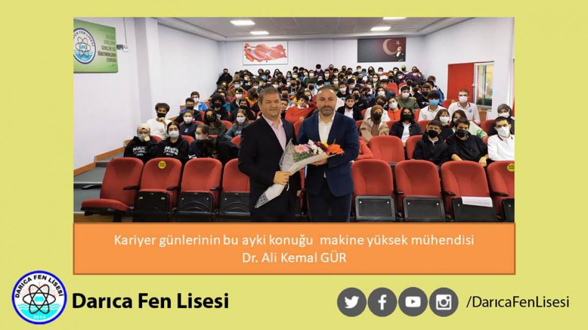 Kariyer Günlerinin bu ayki konuğu  makine yüksek mühendisi Dr. Ali Kemal GÜR okulumuzda seminer verdi. 