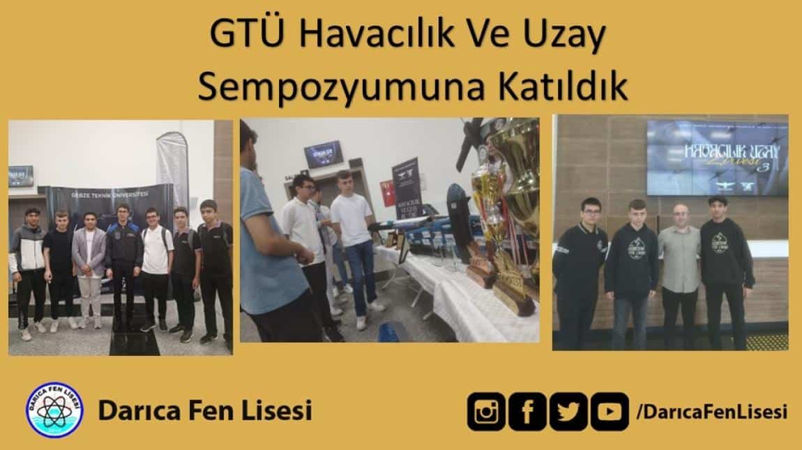 GTÜ Havacılık Ve Uzay Sempozyumuna Katıldık